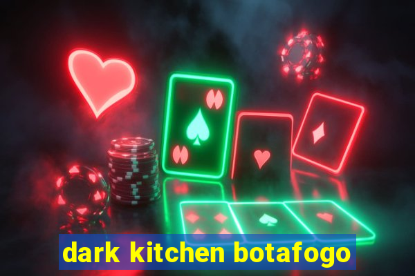 dark kitchen botafogo